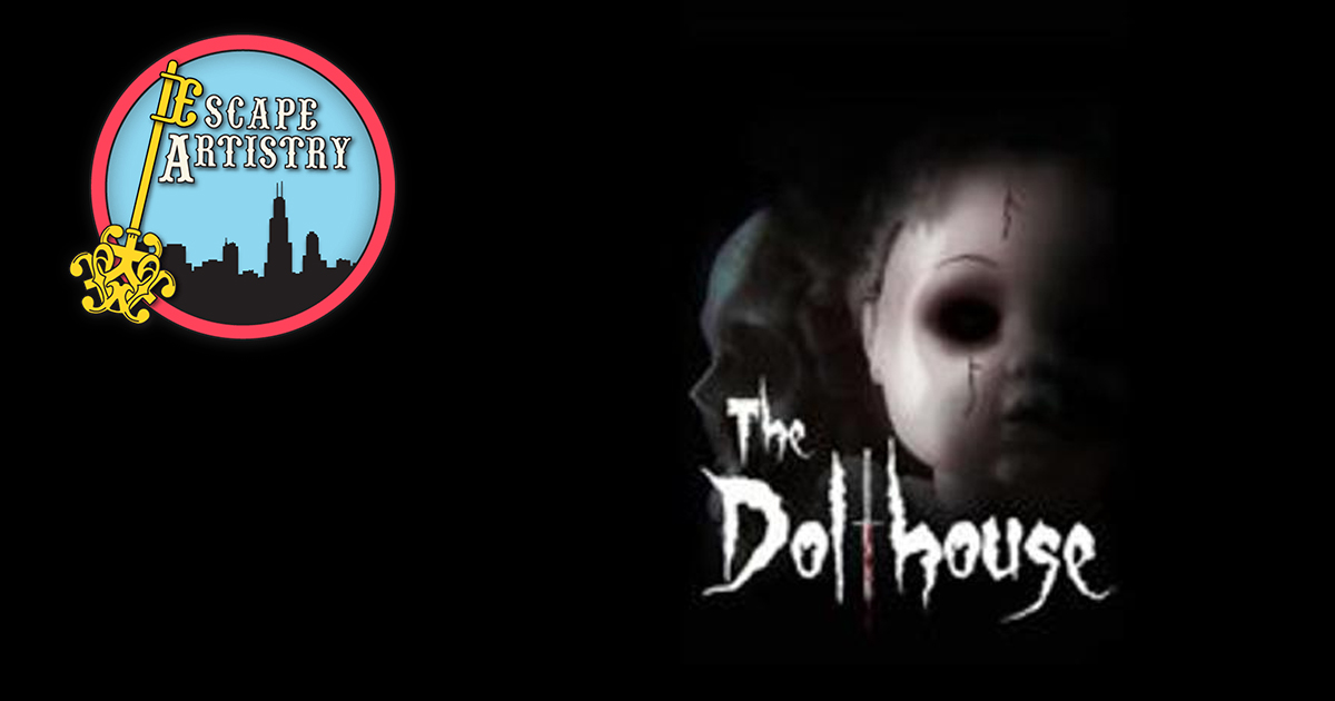 Escape Artistry Escape Rooms Chicago The Doll House